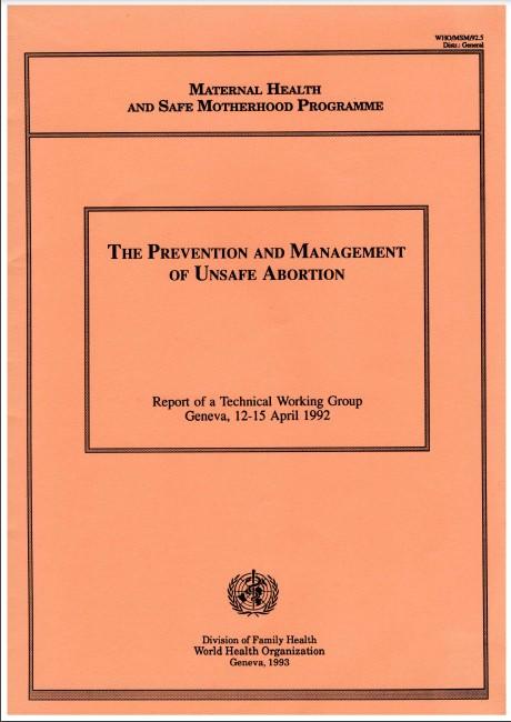 Report Of A Technical Working Group: The Prevention and Management of Unsafe Abortion